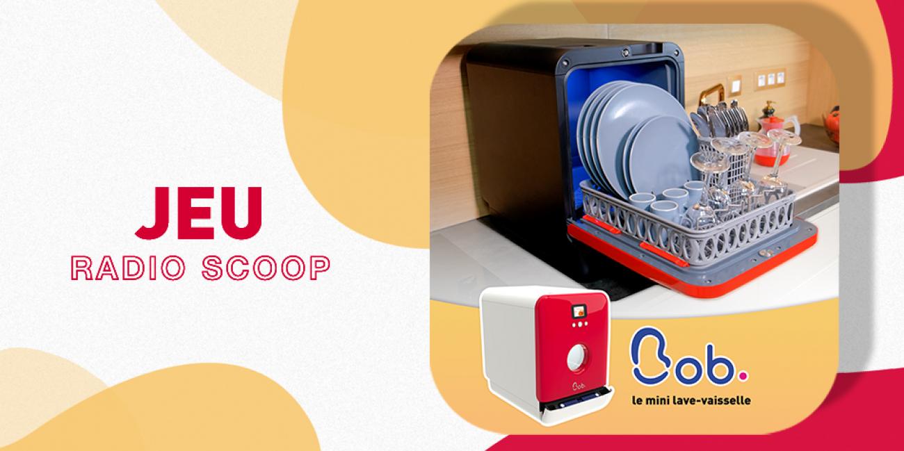 Gagnez votre mini lave-vaisselle BOB - Radio Scoop