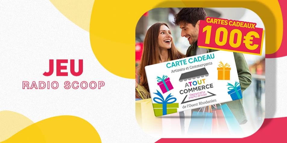 Gagnez vos cartes cadeaux de 100 euros avec Atout Commerce - Radio SCOOP