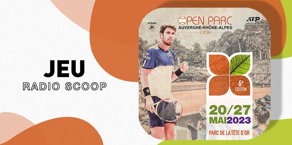 Gagnez vos places pour l'Open Parc AuvergneRhôneAlpes Radio Scoop